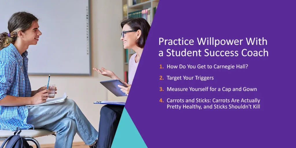 Practice Willpower With a Student Success Coach