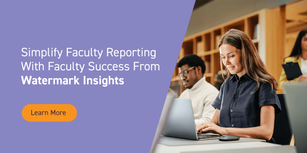 Simplify Faculty Reporting With Faculty Success From Watermark Insights