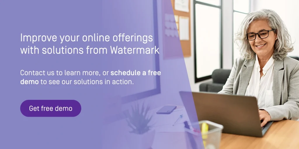 Improve your online offerings with solutions from Watermark