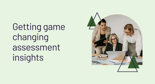 Getting Game Changing Assessment Insights